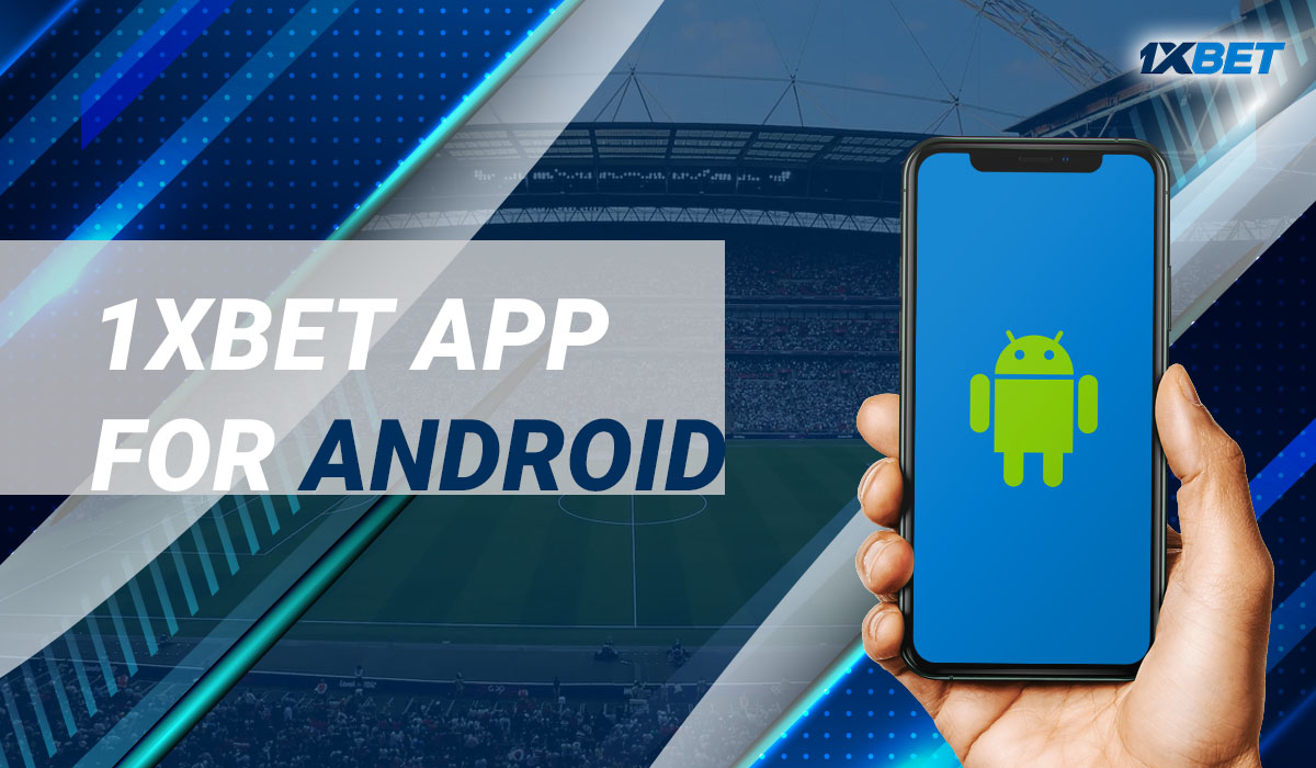 the Android 1xBet app is very convenient, lightweight and works on almost all modern smartphones.