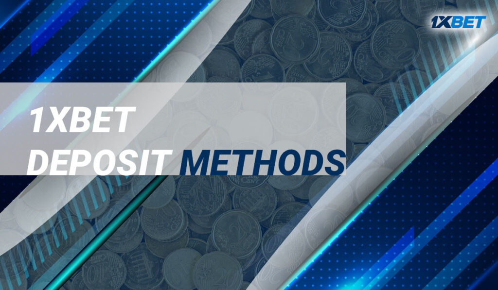 1xbet Deposit Methods
