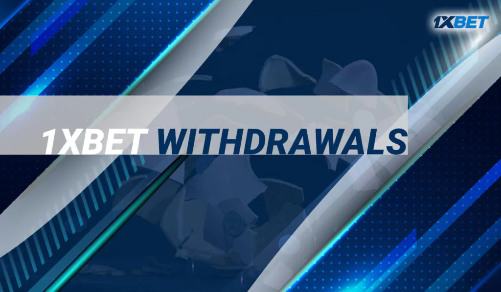 1xbet withdrawals