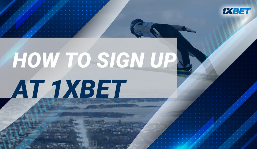 How to sign up at 1xbet