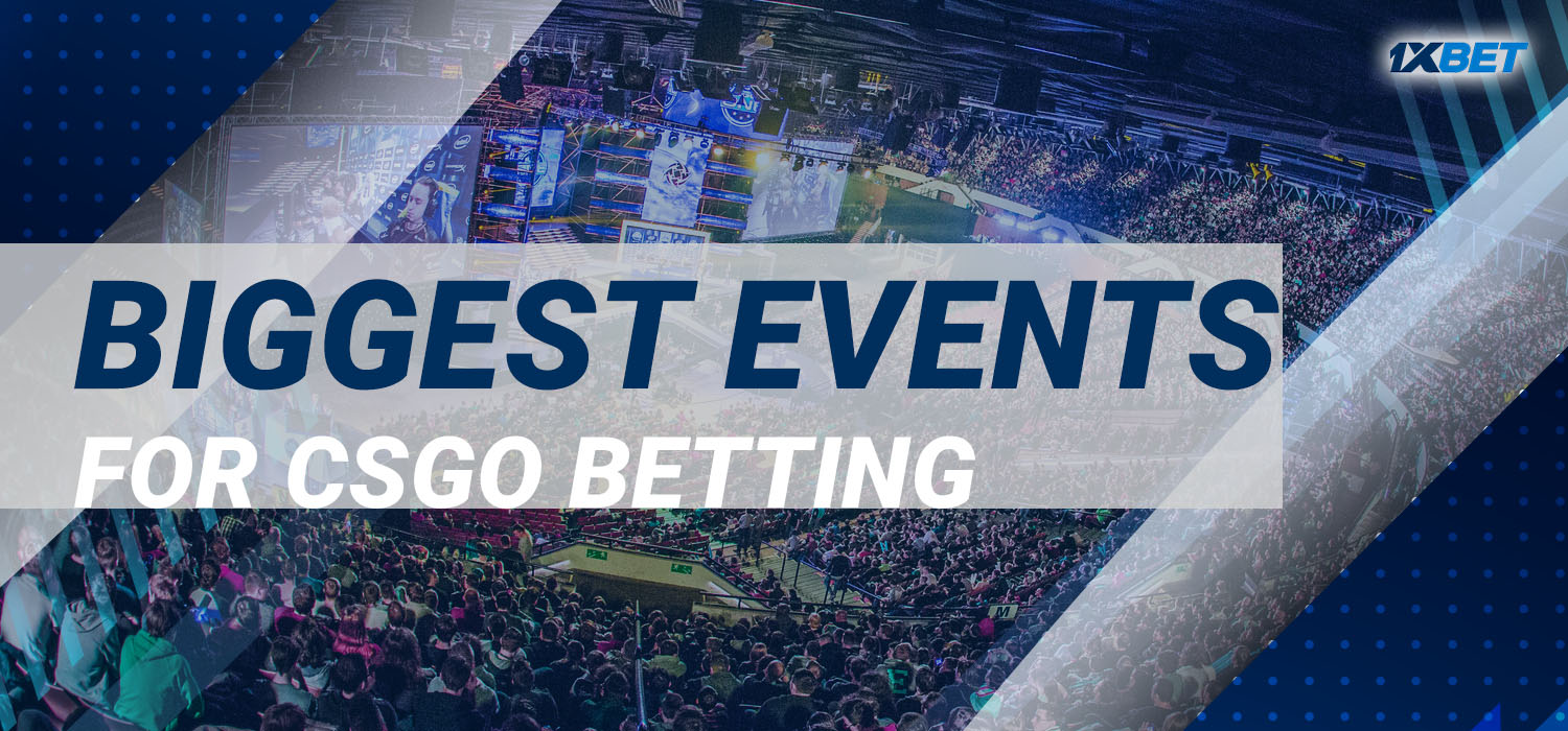 Biggest Events For CSGO Betting